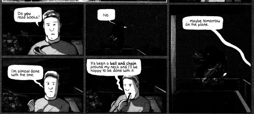 Man to starling: [This book] has been a ball and chain around my neck and I'll be happy to be done with it